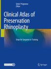 Clinical Atlas of Preservation Rhinoplasty: Steps for Surgeons in Training By Sylvie Poignonec (Editor) Cover Image