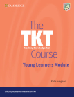 The Tkt Course Young Learners Module By Kate Gregson Cover Image