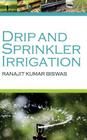 Drip and Sprinkler Irrigation By Ranajit Kumar Biswas Cover Image