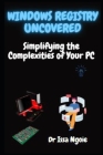 Windows Registry Uncovered: Simplifying the Complexities of Your PC Cover Image