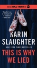 This Is Why We Lied: A Will Trent Thriller By Karin Slaughter Cover Image