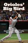 Orioles' Big Bird: Mark Trumbo speaks softly, but carries a big stick By Peter Schmuck Cover Image
