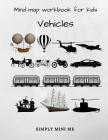 Mind map workbook for kids - Vehicles By Simply Mini Me Cover Image