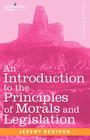 An Introduction to the Principles of Morals and Legislation (Cosimo Classics Philosophy) By Jeremy Bentham Cover Image