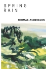 Spring Rain: The Rants and Adventures of a Young Man during Covid-19 By Thomas Andersson Cover Image