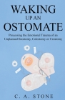 Waking Up an Ostomate By C. A. Stone Cover Image