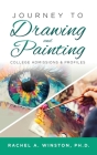Journey to Drawing and Painting: College Admissions & Profiles Cover Image