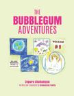 The Bubblegum Adventures By Zepure Shahumyan Cover Image