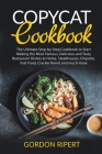 Copycat Cookbook: The Ultimate Step-by-Step Cookbook to Start Making the Most Famous, Delicious and Tasty Restaurant Dishes at Home. Ste By Gordon Ripert Cover Image