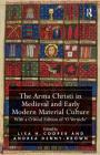 The Arma Christi in Medieval and Early Modern Material Culture: With a Critical Edition of 'o Vernicle' By Lisa H. Cooper (Editor), Andrea Denny-Brown (Editor) Cover Image