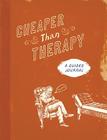Cheaper than Therapy: A Guided Journal Cover Image