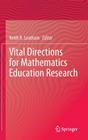 Vital Directions for Mathematics Education Research By Keith R. Leatham (Editor) Cover Image