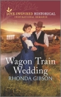Wagon Train Wedding By Rhonda Gibson Cover Image