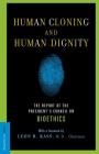 Human Cloning and Human Dignity: The Report of the President's Council On Bioethics By Leon R. Kass Cover Image