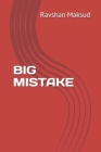 Big Mistake By Ravshan Maksud Cover Image