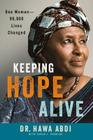 Keeping Hope Alive: One Woman: 90,000 Lives Changed By Dr. Hawa Abdi, Sarah J. Robbins (With) Cover Image