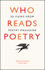 Who Reads Poetry: 50 Views from “Poetry” Magazine By Fred Sasaki (Editor), Don Share (Editor) Cover Image