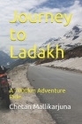 Journey to Ladakh: A 7000km Adventure Ride By Maria Magdaline (Editor), Chetan Kumar Mallikarjuna Cover Image