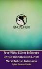 Free Video Editor Software Untuk Windows Dan Linux Versi Bahasa Indonesia By Cyber Jannah Studio Cover Image
