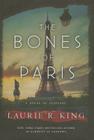 The Bones of Paris By Laurie R. King Cover Image
