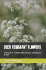 Deer Resistant Flowers: Learn over 35 varieties of flowers that are resistant to deer Cover Image