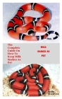 Milk Snakes as Pet: The complete guide on how to keep milk snakes as pet Cover Image