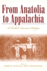 From Anatolia to Appalachia: A Turkish-American Dialogue (Melungeons) By Joseph M. Scolnick (Editor), N. Brent Kennedy (Editor) Cover Image