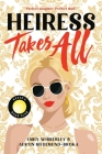 Heiress Takes All (Heiress Heists #1) By Emily Wibberley, Austin Siegemund-Broka Cover Image