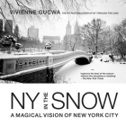 New York in the Snow: A Magical Vision of New York City Cover Image