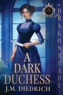A Dark Duchess By J. M. Diedrich Cover Image