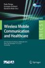 Wireless Mobile Communication and Healthcare: 6th International Conference, Mobihealth 2016, Milan, Italy, November 14-16, 2016, Proceedings (Lecture Notes of the Institute for Computer Sciences #192) Cover Image