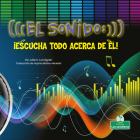 El Sonido: ¡Escucha Todo Acerca de Él! (Sound: Hear All about It!) By Julie K. Lundgren, Sophia Barba-Heredia (Translator) Cover Image