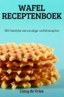 Wafel Receptenboek By Lizzy de Vries Cover Image