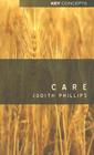 Care (Key Concepts) By Judith Phillips Cover Image