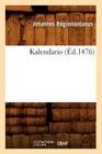 Kalendario (Éd.1476) (Sciences) By Johannes Regiomontanus Cover Image
