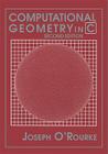 Computational Geometry in C (Cambridge Tracts in Theoretical Computer Science) By Joseph O'Rourke Cover Image