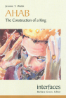 Ahab: The Construction of a King (Interfaces) Cover Image