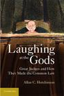 Laughing at the Gods By Allan C. Hutchinson Cover Image