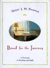Bread for the Journey: A Daybook of Wisdom and Faith By Henri J. M. Nouwen Cover Image