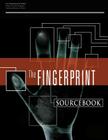 The Fingerprint Sourcebook By National Institute of Justice, U. S. Department of Justice Cover Image