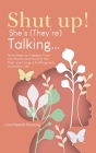 Shut UP! She's (they're)Talking...: Nine Steps to Freedom From the Shame and Guilt of the Past and Living a Fulfilling and Authentic Life. By Lova Nyemb Bassong Cover Image