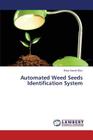 Automated Weed Seeds Identification System By Kamel Enas (Editor) Cover Image