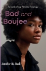 Bad and Boujee By Jennifer M. Buck Cover Image