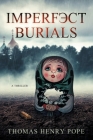 Imperfect Burials By Thomas Henry Pope Cover Image