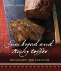 Sun Bread and Sticky Toffee: Date Desserts from Everywhere: 10th Anniversary Edition By Sarah al-Hamad, Kate Whitaker (Illustrator) Cover Image