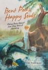 Bent Poles, Happy Souls: Fishing Stories Gleaned from Sixty Years of Journaling By Tom Friedemann Cover Image