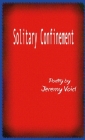 Solitary Confinement By Jeremy Void Cover Image