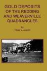 GOLD DEPOSITS OF THE REDDING AND WEAVERVILLE Quadrangles By Chas V. Averill Cover Image