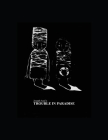 Trouble in Paradise: A Refugee's Journey through the west By April Lynne Larson Assi (Editor), Joseph Fouad Assi Cover Image