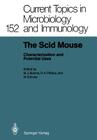 The Scid Mouse: Characterization and Potential Uses (Current Topics in Microbiology and Immmunology #152) By Melvin J. Bosma (Editor), Robert A. Phillips (Editor), Walter Schuler (Editor) Cover Image